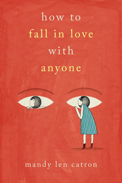 How To Fall In Love With Anyone by Mandy Len Catron